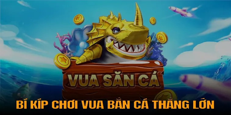 Khám Phá Cách Chơi Vua Bắn Cá Tại Sodo6789 Giành Jackpot Khủng
